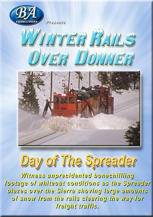 Winter Rails Over Donner - Day of the Spreader DVD