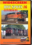 Hot Spots 16 Centralia Illinois - Canadian National, BNSF, Norfolk Southern