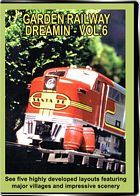 Garden Railway Dreamin Vol 6 DVD